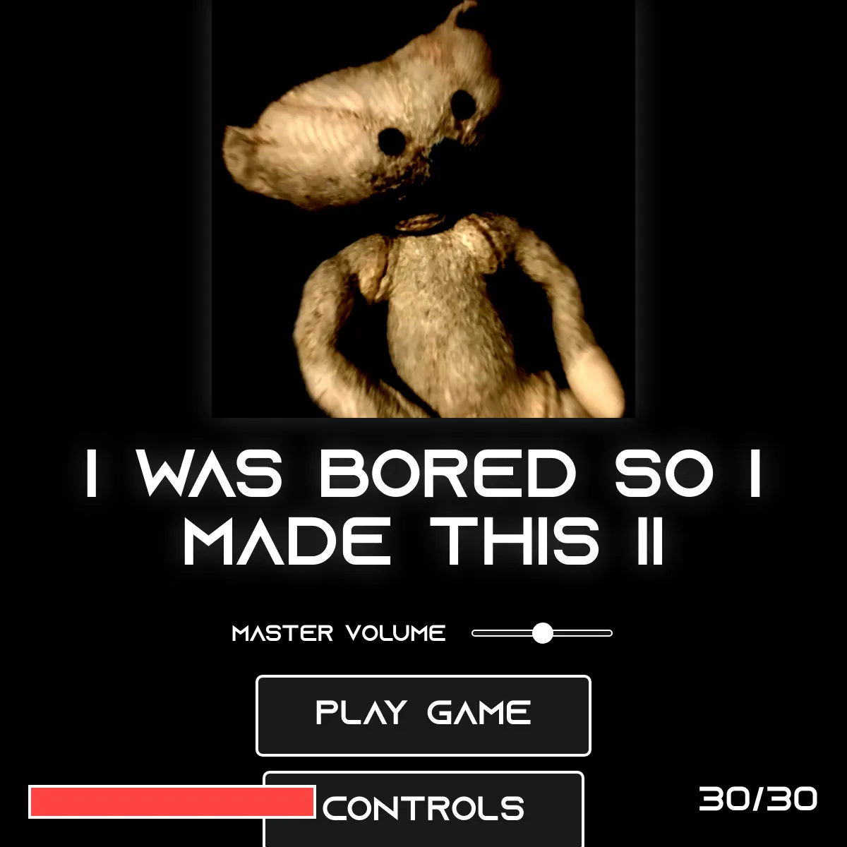 I was bored so I did not make this II