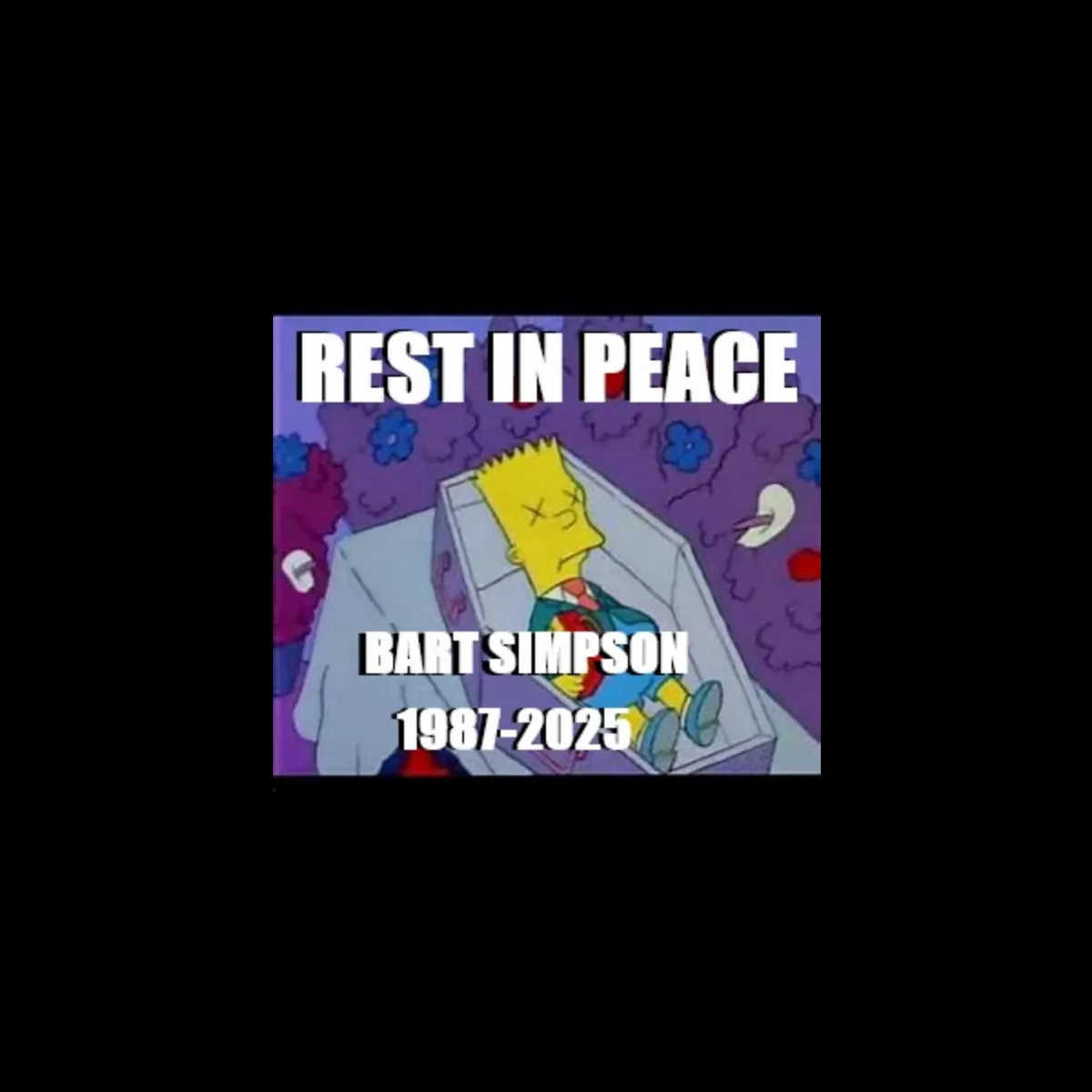 RIP Bart Simpson