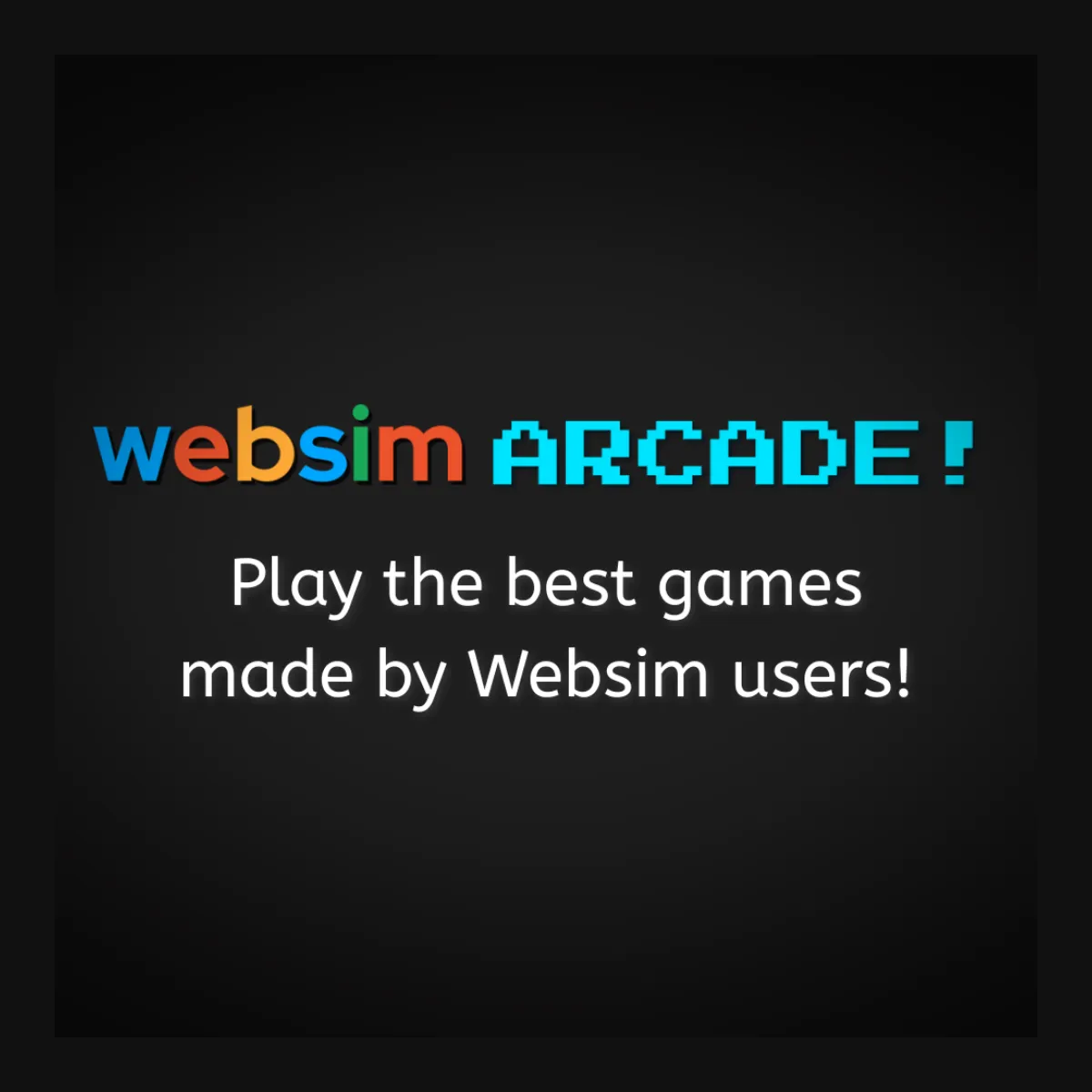 Websim Arcade (Post Your Game!)