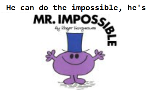 _______ vs. Mr. Impossible