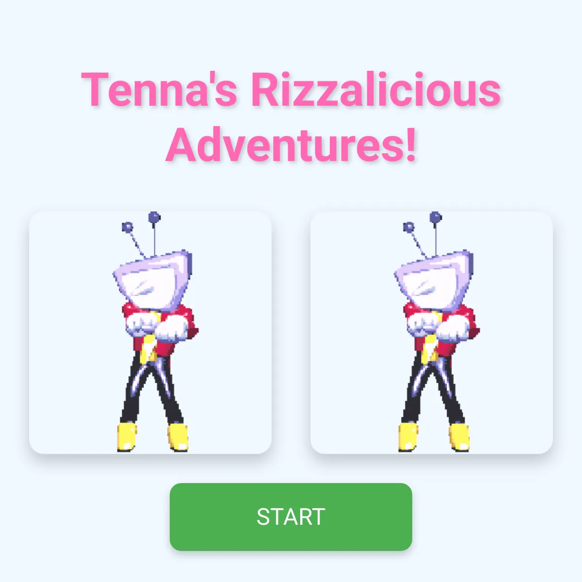 Tenna's Rizzalicious Adventures! (and you) (BETA)