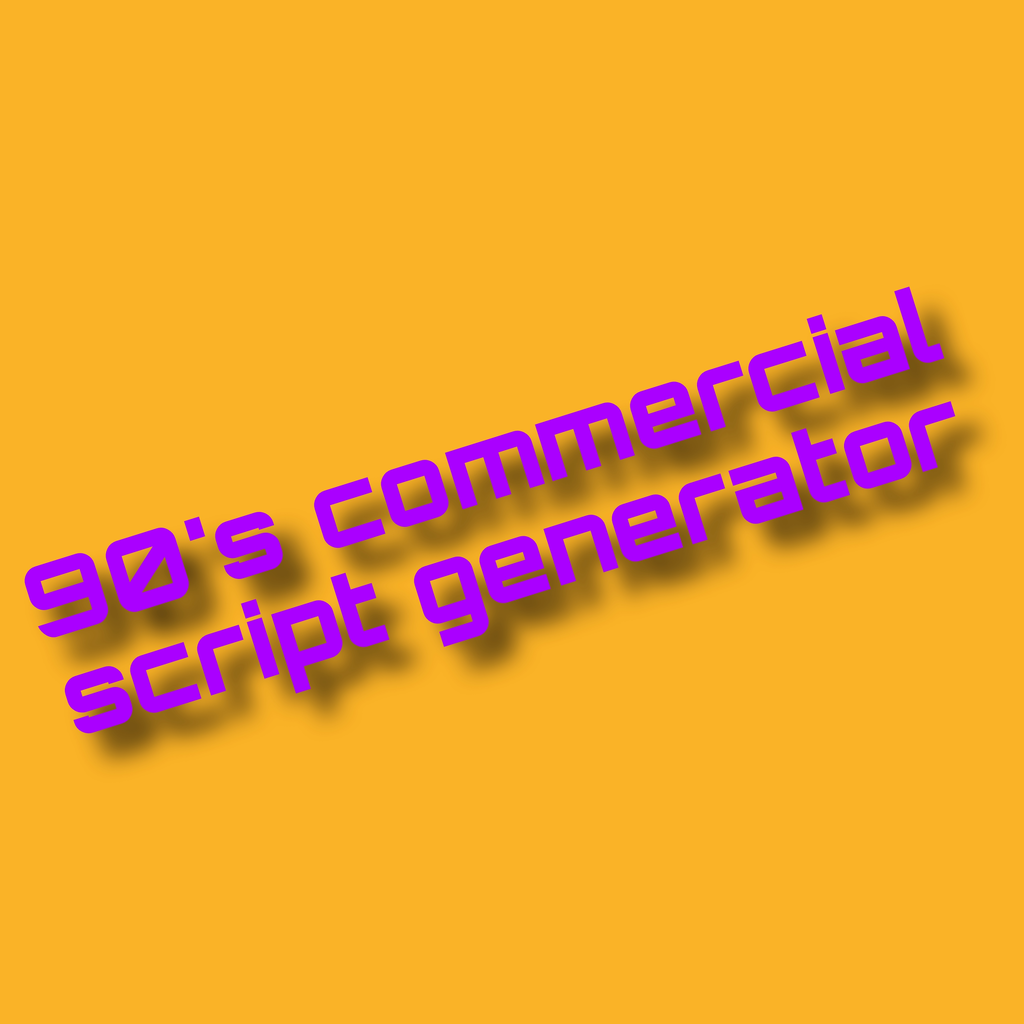 90's Commercial Script Generator