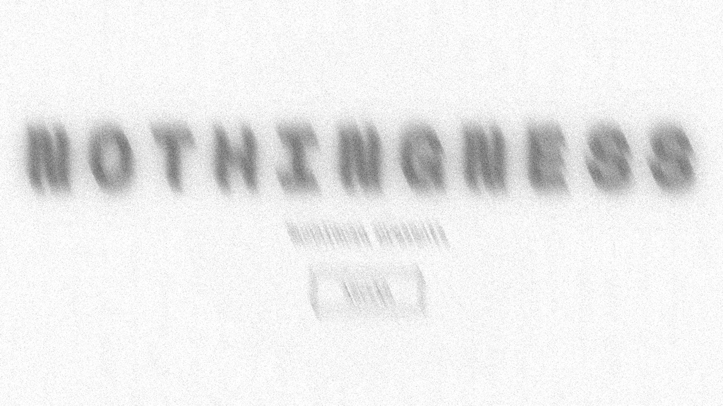 NOTHINGNESS