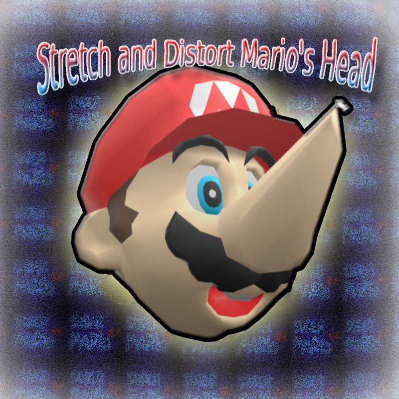 Stretch and Distort Mario's Head
