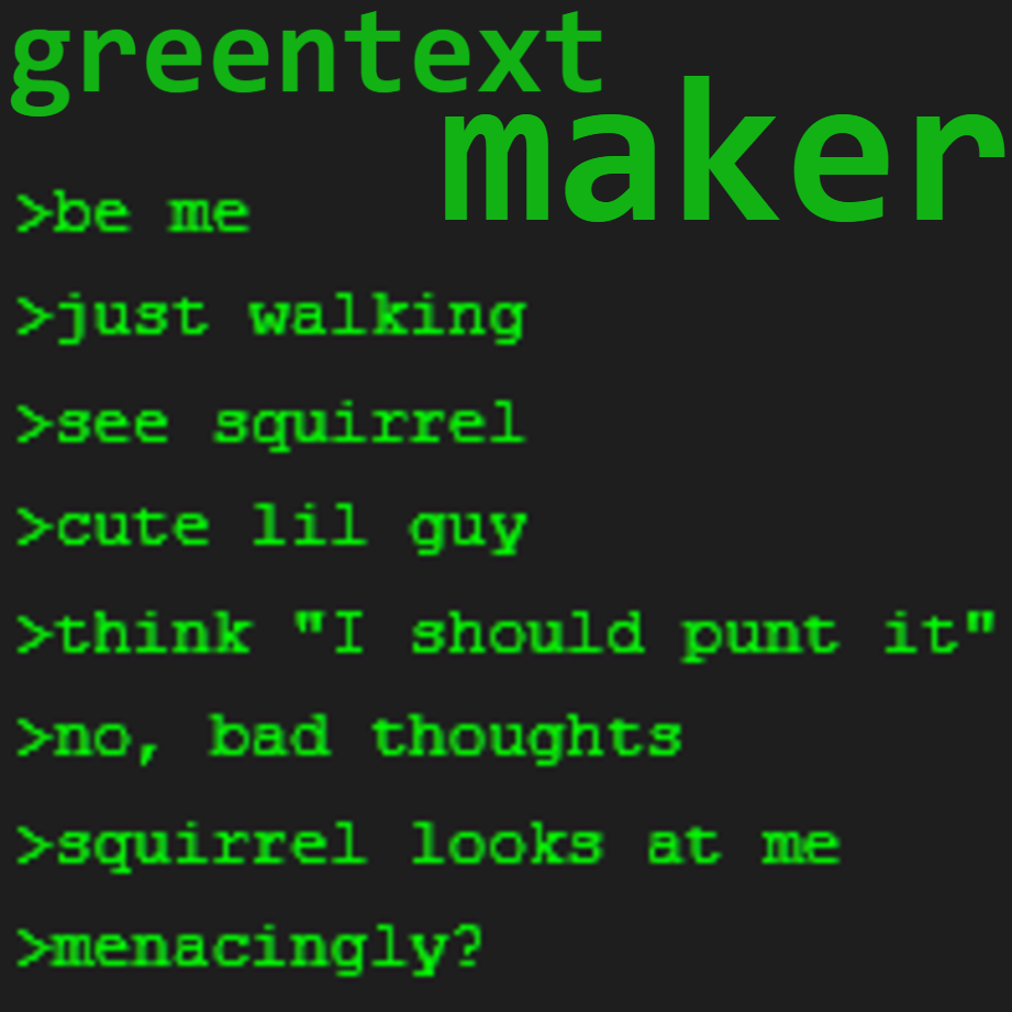 Greentext Maker